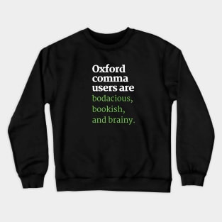 Oxford Comma Users Are Brainy Crewneck Sweatshirt